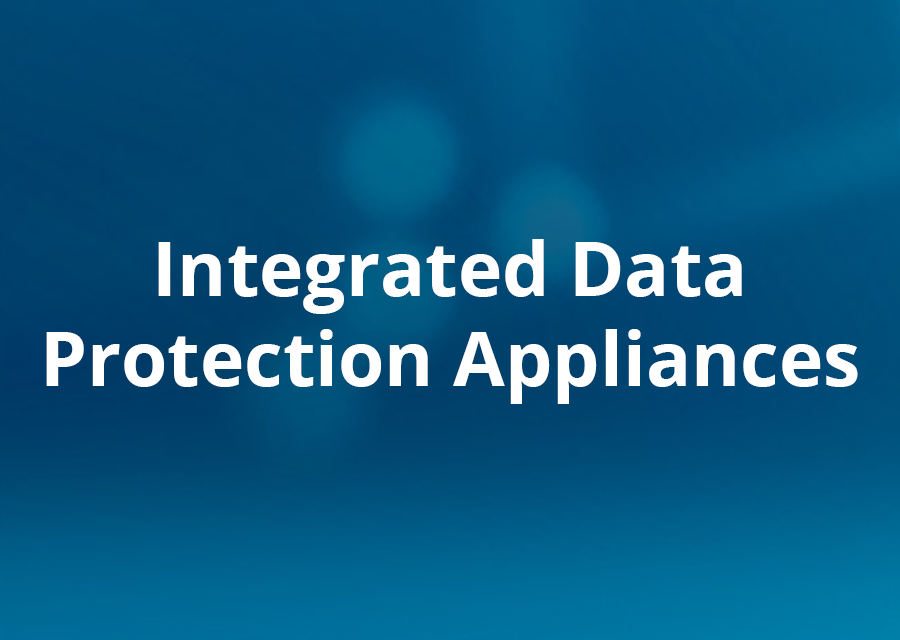 Integrated Data Protection Appliances